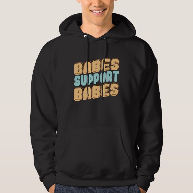 Sudadera Babes Support Babes Great Idea For Friend And Wome (Anverso)