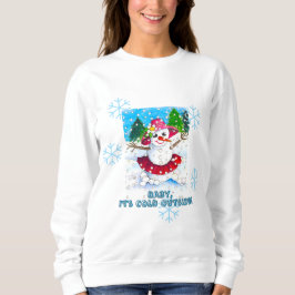 Sudadera Baby It's Cold Outside Sweatshirt