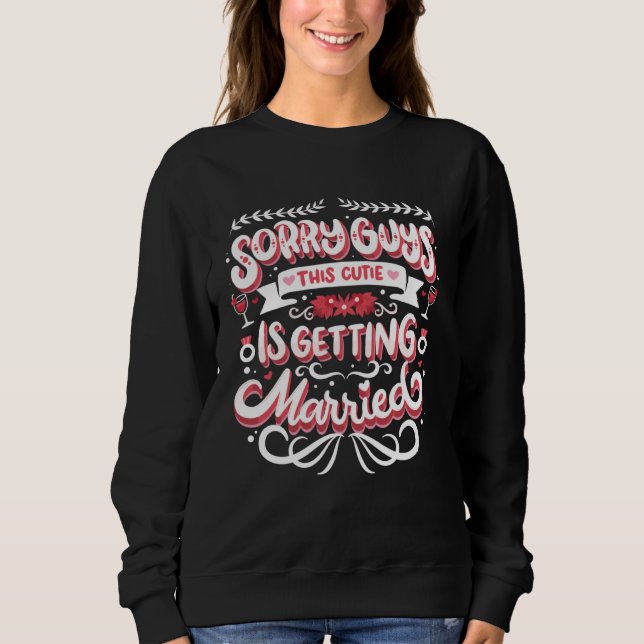 Sudadera Bachelorette Bridal Shower Bride Sorry Guys Weddin (Anverso)