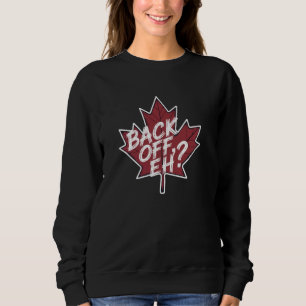 Sudadera Back Off Eh Funny El Orgullo Canadiense Maple Leaf