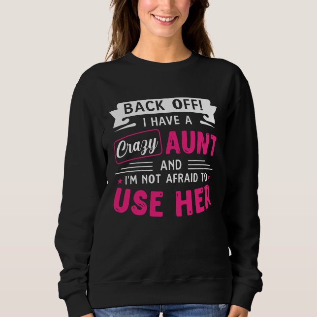 Sudadera Back Off I Have A Crazy AUNT (Anverso)
