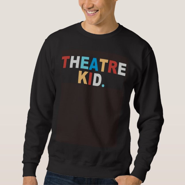 Sudadera BACK PRINT THEATRE KID Love Broadway Theater Actor (Anverso)