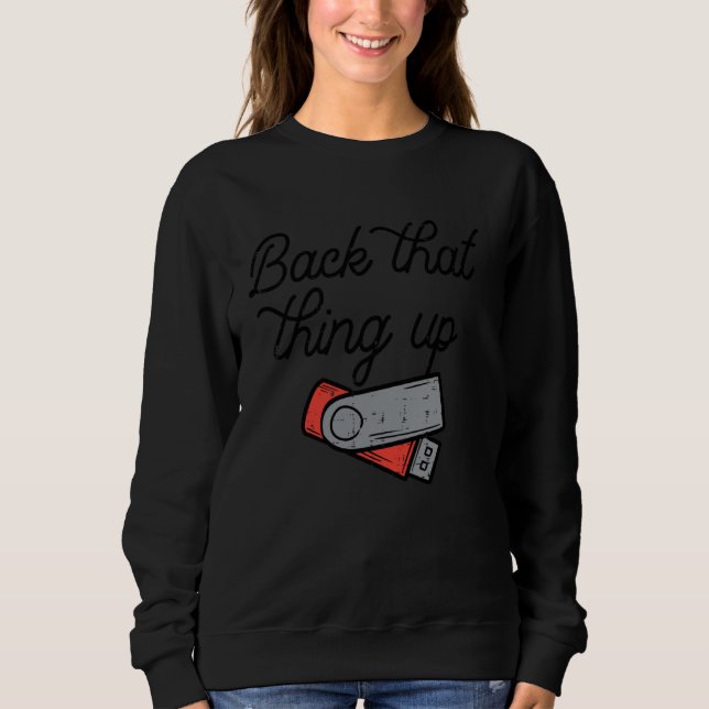 Sudadera Back That Thing Up Data Flash Drive USB Computer M (Anverso)