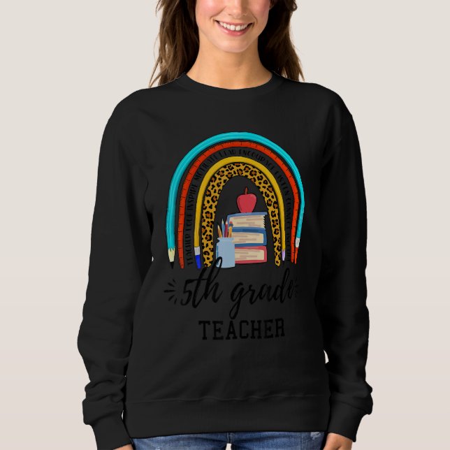 Sudadera Back To School For 5th Grade Teacher Rainbow Teach (Anverso)