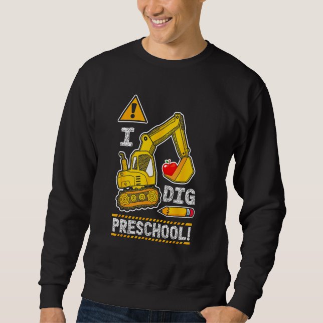 Sudadera Back to School I Dig Preschool Construction Truck  (Anverso)