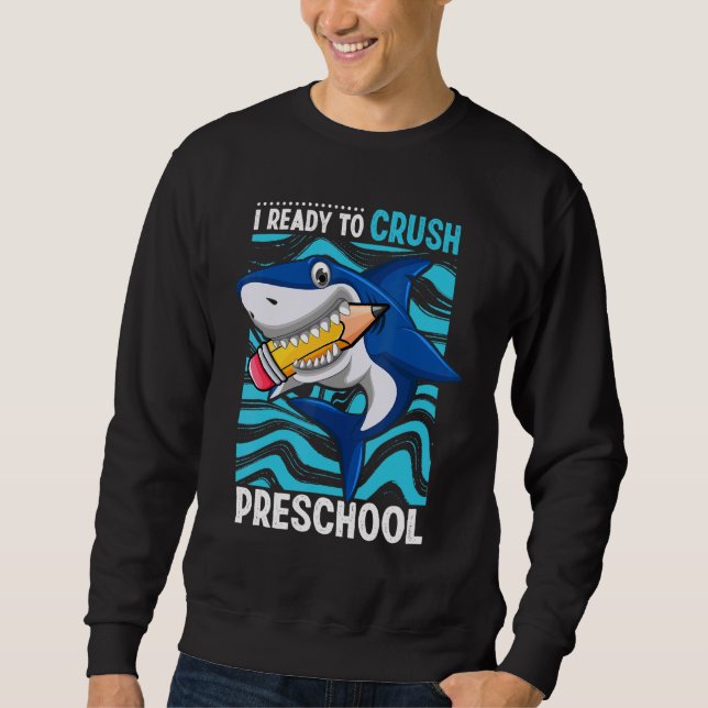 Sudadera Back To School I'm Ready To Crush Preschool Shark  (Anverso)