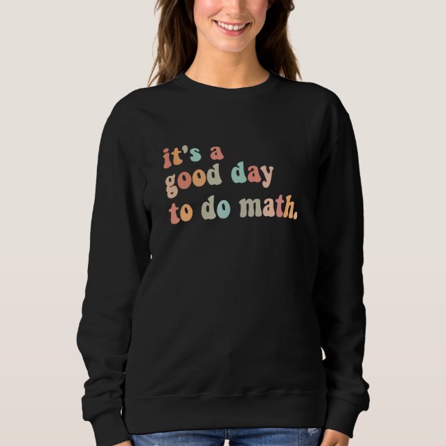 Sudadera Back To School It s A Good Day To Do Math Teachers (Anverso)