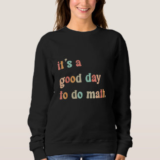Sudadera Back To School It's A Good Day To Do Math Teachers