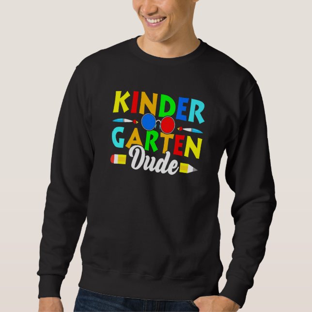 Sudadera Back To School Kinder Garten Dude 1st Day School T (Anverso)