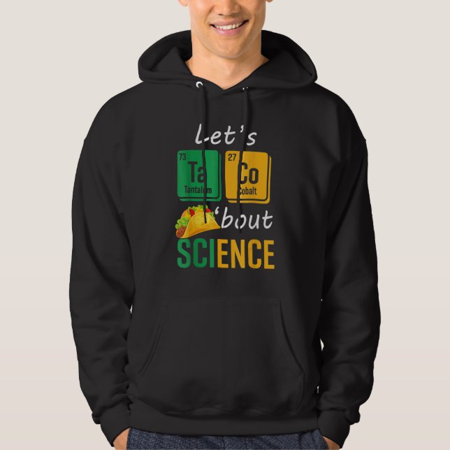 Sudadera Back To School  Let s Taco Bout Science Teachers T (Anverso)