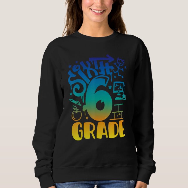 Sudadera Back To School Sixth 6th Grade Teacher Boys Graffi (Anverso)