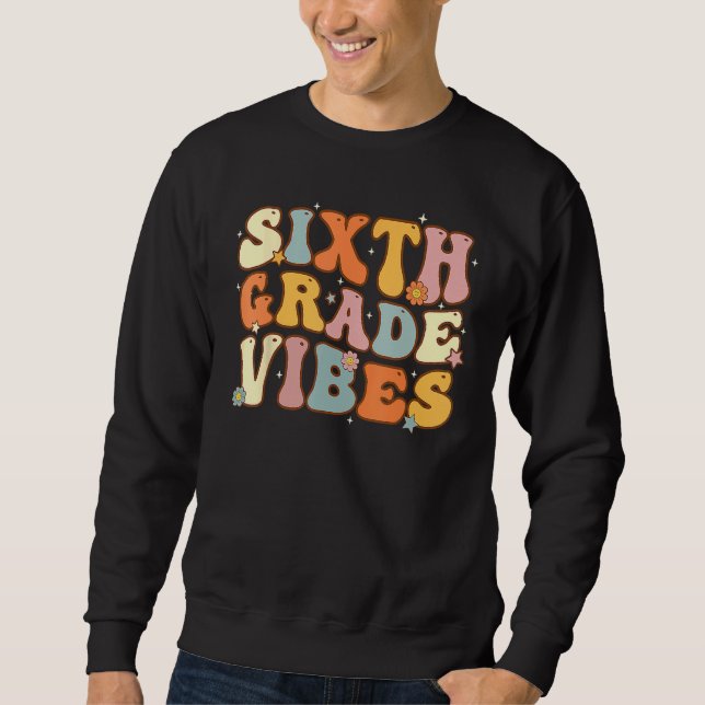 Sudadera Back To School Sixth Grade Vibes Student Teacher W (Anverso)