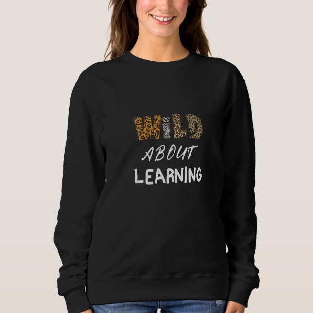 Sudadera Back To School Wild About Learning Teacher Teachin (Anverso)