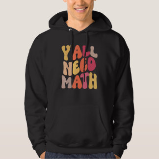 Sudadera Back To School Yall Need Math Teachers Women Kids 