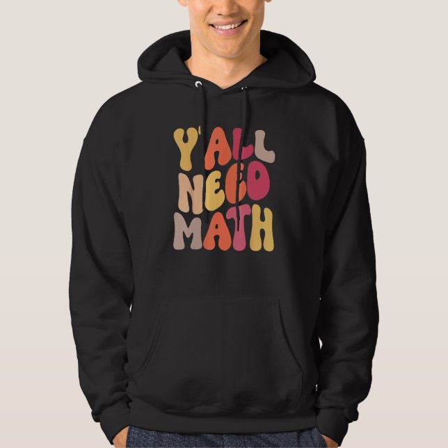 Sudadera Back To School Yall Need Math Teachers Women Kids  (Anverso)