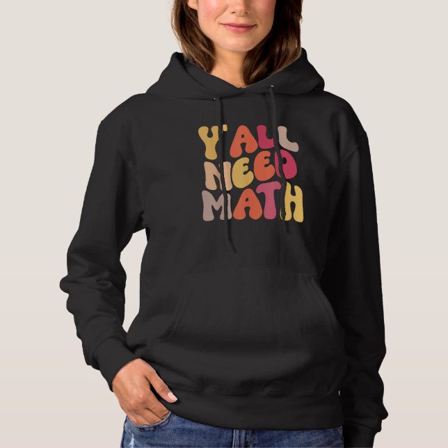 Sudadera Back To School Yall Need Math Teachers Women Kids  (Anverso)