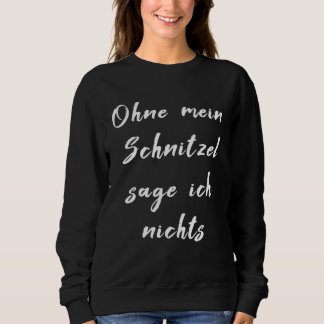 Sudadera Backprint without my Schnitzel sage ich nicht