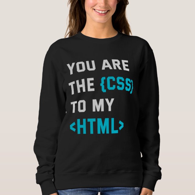 Sudadera Backprint you are the CSS to my html (Anverso)