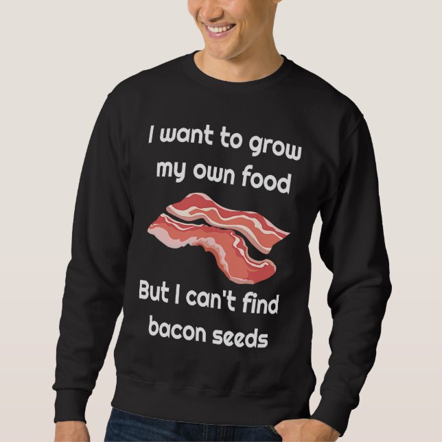 Sudadera Bacon  Joke about Bacon Seeds (Anverso)