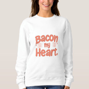 Sudadera Bacon My Heart