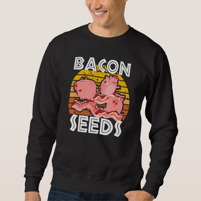 Sudadera Bacon Seeds Cute Pig For Men Women Farm Animals (Anverso)
