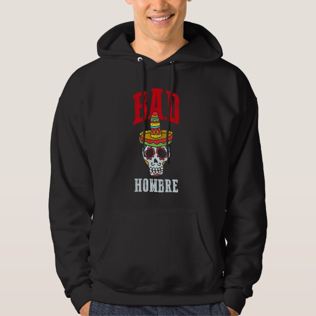 Sudadera Bad Hombre Cinco De Mayo Sugar Skull Mexican (Anverso)