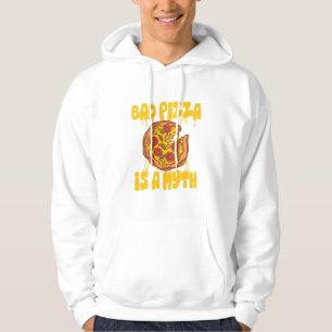 Sudadera Bad Pizza Es Un Mito Pizza Baker Pizza Lover Itali