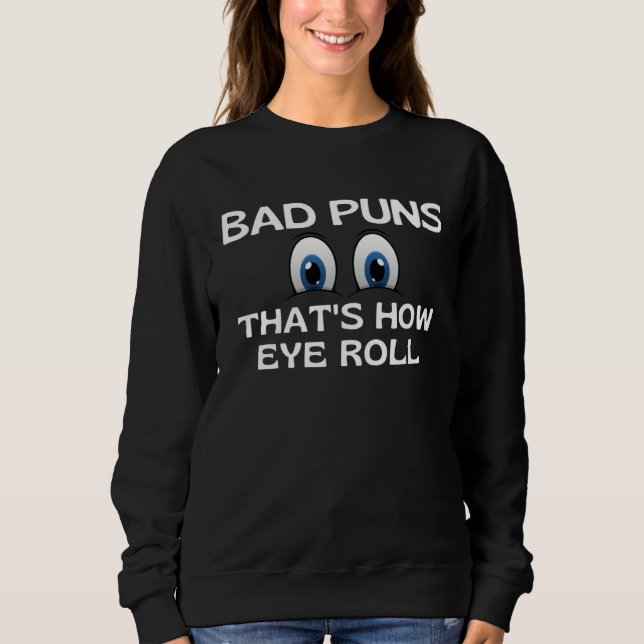 Sudadera Bad Puns That s How Eye Roll   Dad Joke (Anverso)
