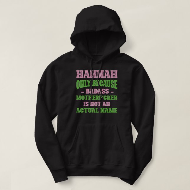 Sudadera Badass Hannah Nombre apodo único Quirky Papá Chist (Diseño del anverso)
