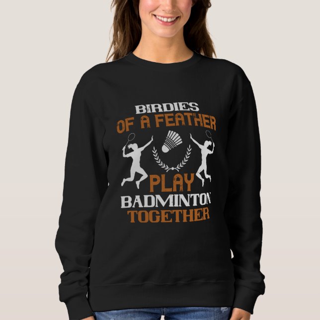Sudadera Badminton - Aves de una pluma (Anverso)