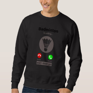 Sudadera Badminton Está Llamando A Declinar Aceptar Y Debo