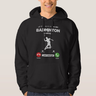 Sudadera Badminton Is Calling I Must Go Shuttercock Hobby B