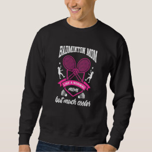 Sudadera Badminton Mom Shuttlecock Badminton Player Ball