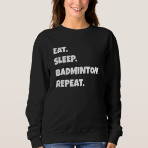 Sudadera Bádminton Png Comer Dormir Deportes Repetir Para H
