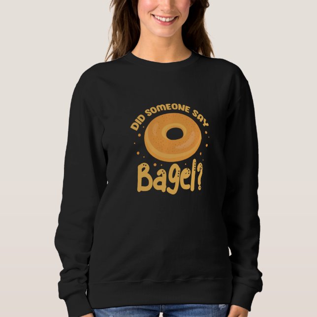 Sudadera Bagels hizo que alguien dijera a Bagel Funny Bagel (Anverso)