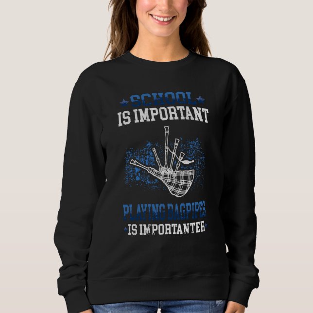 Sudadera Bagpipe is importanter Bagpipes Scottish Bagpiper  (Anverso)