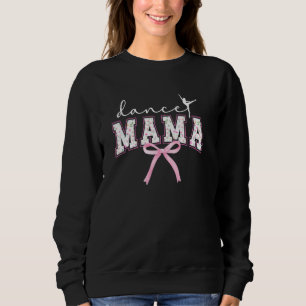 Sudadera Baila Mamá Coqueta Baila Mamá De Un Bailarín Madre
