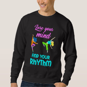 Sudadera Baila Pierde Tu Mente Encuentra Ritmo Pasión Alma 