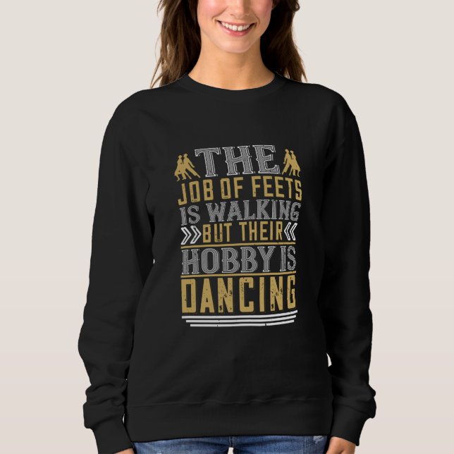 Sudadera Bailar - Bailar Es El Hobby De Los Pies (Anverso)