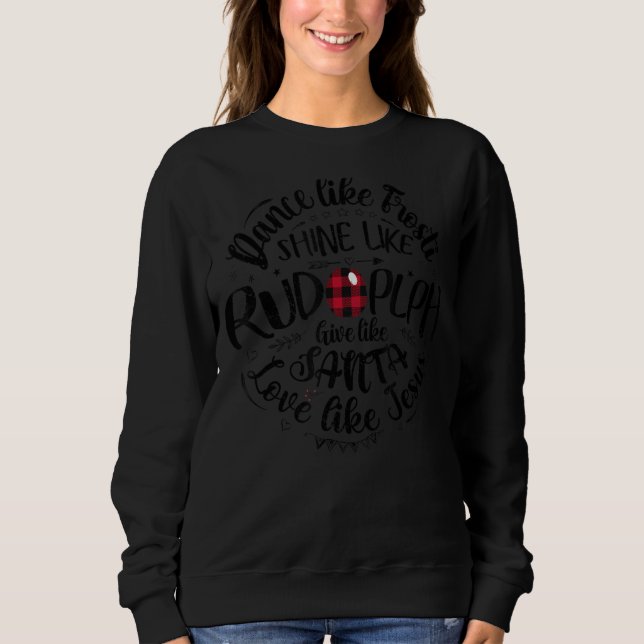 Sudadera Bailar como un Shine helado como Rudolph Love Like (Anverso)