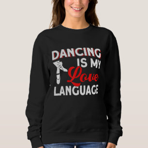 Sudadera Bailar es bailarín de ballet de mi lengua amorosa