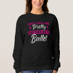 Sudadera Bailarina Bailarina Bailarina Llámame Bonita