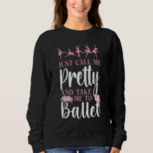 Sudadera Bailarina Bailarina Bailarina Solo Llámame Pr