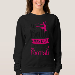 Sudadera Bailarina de ballet bailarina Chica Ballerina Si E