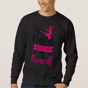 Sudadera Bailarina de ballet bailarina Chica Ballerina Si E
