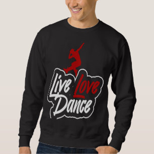 Sudadera Bailarina que dice baile de amor en vivo