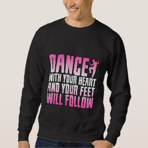 Sudadera Baile Con El Corazón Y Le Seguirán Los Pies
