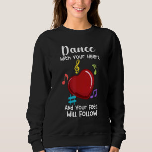 Sudadera Baile Con El Corazón Y Le Seguirán Los Pies