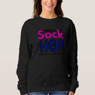 Sudadera Baile Sock Hop de los 50 hasta que te Caigas Fiest
