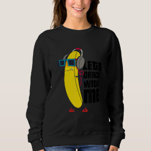 Sudadera Bailemos conmigo Banana Dibuja Diversión